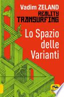 Lo spazio delle varianti. Reality transurfing