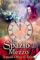 Lo Spazio di Mezzo: Amore Oltre il Tempo
