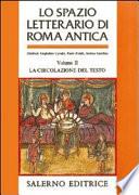 Lo Spazio letterario di Roma antica: La circolazione del testo