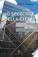 Lo specchio della città. Architettura, ambiente e psicologia