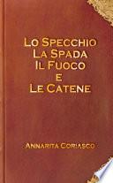 LO SPECCHIO, LA SPADA, IL FUOCO E LE CATENE