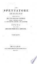 Lo Spettatore Italiano, preceduto da un saggio critico sopra i filosofi morali e i dipintori de'costumi e de'caratteri