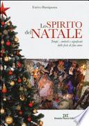 Lo spirito del Natale. Tempi, simboli e significati delle feste di fine anno