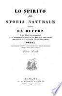 Lo spirito della storia naturale tratto da Buffon e da' suoi continuatori ..