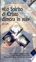 «Lo Spirito di Cristo dimora in voi» (Rm 8,9)