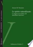 Lo spirito naturalizzato. La stagione pre-analitica del naturalismo americano