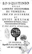 Lo squitinio della libertà originaria di Venezia, con vn discorso di Luigi Helian ambasciatore di Francia, contro i Veneziani, tradotto del latino. E con note storiche