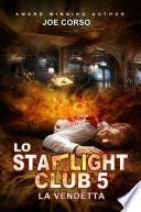 Lo Starlight Club 5: La vendetta