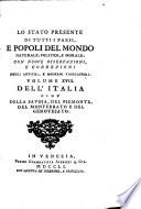 Lo stato presente di tutti i paesi e popoli del mondo naturale, politico, e morale con nuove osservazioni, e correzioni degli antichi e moderni viaggiatori. Scritto in inglese dal signor Salmon, tradotto in ollandese e franze