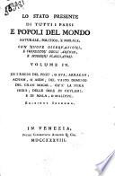 Lo stato presente di tutti i paesi, e popoli del mondo naturale, politico e morale, con nuove osservazioni, e correzioni degli antichi, e moderni viaggiatori. Volume 1. [-26.]. ... Scritto in inglese dal signor Salmon, tradotto in ollandese e franzese, ed ora in italiano