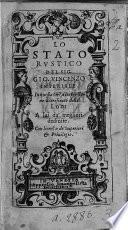 Lo Stato Rustico ... In questa terza impressione accresciuto delle lodi, a lui da'migliori dedicate. [In verse.]