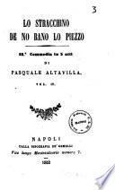 Lo stracchino de no rano lo piezzo 42. commedia in 3 atti di Pasquale Altavilla