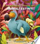 Lo straordinario catalogo degli animali estinti