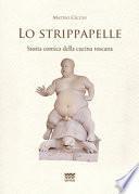 Lo strippapelle. Storia comica della cucina toscana