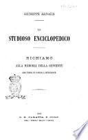 Lo studioso enciclopedico richiamo alla memoria della gioventu che tiene in pregio l'istruzione Giuseppe Arnaud