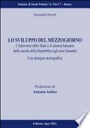 Lo sviluppo del Mezzogiorno. L'intervento dello Stato e il sistema bancario della nascita della Repubblica agli anni Sessanta