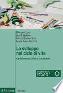 Lo sviluppo nel ciclo di vita. Cambiamenti, sfide e transizioni