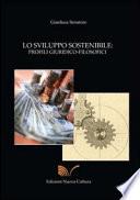 Lo sviluppo sostenibile. Profili giuridico-filosofici