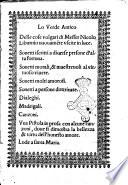 Lo verde antico delle cose volgari di messer Nicolo Liburnio nuouamente vscite in luce. Sonetti iscritti a diuerse persone d'alta fortuna. Sonetti morali, & maestreuoli al virtuoso viuere. ..