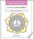 Lo yoga dei bambini. Educare a crescere nella conoscenza di sé