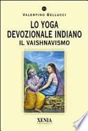 Lo yoga devozionale indiano. Il vaishnavismo