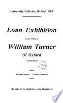 Loan Exhibition of the Work of William Turner of Oxford, 1789-1862