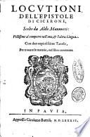 Locutioni dell'epistole di Cicerone, scelte da Aldo Mannucci: utilissime al comporre nell'una, & nell'altra lingua. Con due copiosissime tauole, per trouare le materie, nel libro contenute