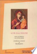Lode alla Vergine. Inno Acathistos alla Divina Madre