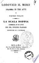 Lodovico il Moro dramma in tre atti di Pietro Turati