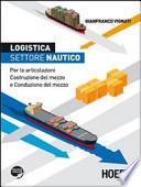Logistica, settore nautico. Per le articolazioni costruzione del mezzo e conduzione del mezzo