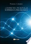 Logos e voluntas nella sofferenza psicologica. I contributi della nuova psicoterapia cognitivo-comportamentale ad orientamento causale e della filosofia morale...