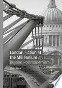 London Fiction at the Millennium