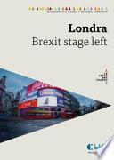 Londra. Brexit stage left