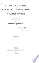 Lord Tennyson, Henry W. Longfellow, William Cowper
