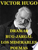 Los Miserables. Bug-Jargal. Dramas. Poemas.
