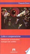 Lotta e cooperazione. Percorsi per un'evoluzione ecologica del conflitto