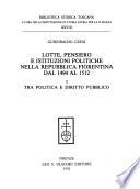 Lotte, pensiero e istituzioni politiche nella Repubblica fiorentina dal 1494 al 1512: Tra politica e diritto pubblico