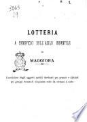 Lotteria a beneficio dell'asilo di Maggiora descrizione degli oggetti mobili destinati per premio e distinti per gruppi formanti cinquanta serie da estrarsi a sorte