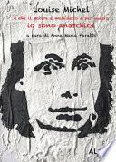 Louise Michel è che il potere è maledetto e per questo io sono anarchica