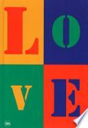 Love. L'arte contemporanea incontra l'amore. Ediz. a colori