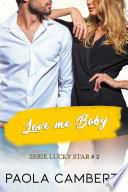 Love me baby