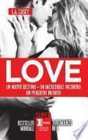 LOVE. Un nuovo destino - Un incredibile incontro - Un pensiero infinito
