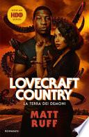 Lovecraft Country. La terra dei demoni