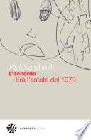 L’accordo. Era l’estate del 1979
