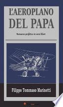 L’Aeroplano del Papa - Romanzo profetico in versi liberi