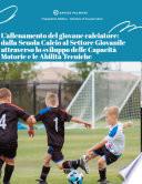 L’allenamento del giovane calciatore: dalla Scuola Calcio al Settore Giovanile attraverso lo sviluppo delle Capacità Motorie e le Abilità Tecniche