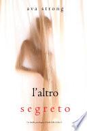L’altro segreto (Un thriller psicologico di Stella Fall—Libro 3)