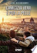 L’amicizia vera è per la pelle