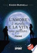 L’amore è merda e la vita una puttana