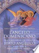 L’angelo domenicano. Fra’ Giovanni da Fiesole - Beato Angelico